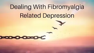 Dealing With Fibromyalgia Related Depression