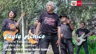 TAYTA ACHICO (HUAYNO) - PEDRO VALENCIA, ANDREI CUADRA Y CESAR GUTIÉRREZ
