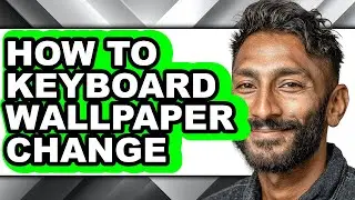 How to Keyboard Wallpaper Change - Step by Step