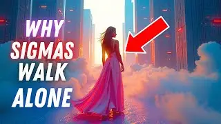Why Sigma Females Walk Alone
