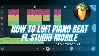 How to LOFI PIANO type beat | Fl Studio Mobile Tutorial in 7mins