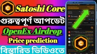 Satoshi Core Mining New Update | OpenEx Airdrop Withdrawl Update | Price prediction | Satoshi mining