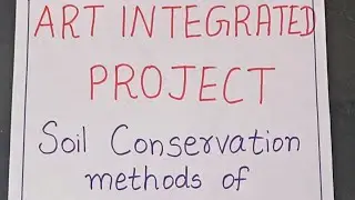 Art Integrated Project|Soil Conservation Methods in  Kerala and Andhra Pradesh|CBSE Class 5 Project