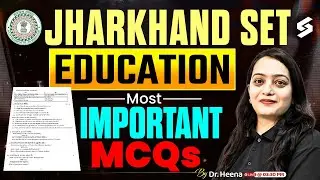 Jharkhand SET 2026 | Jharkhand SET Education MCQs | Jharkhand SET Education By Heena Mam