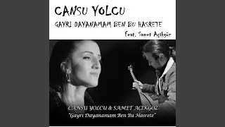 Gayrı Dayanamam Ben Bu Hasrete (feat. Samet Açıkgöz)
