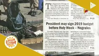 NEWS & VIEWS: President may sign 2019 budget before Holy Week - Nograles