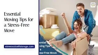 Essential Moving Tips for a Stress-Free Move