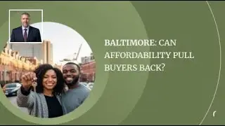 Baltimore: Can Affordability Pull Buyers Back?