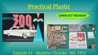 Episode 61: Moebius Chrysler 300, 1955 Open Kit Review!