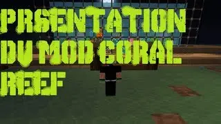 pr&eacute;sentation du mod Coral Reef 1 6 2] [FR] [HD]