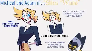 Micheal and Adam in: “Slim Waist”