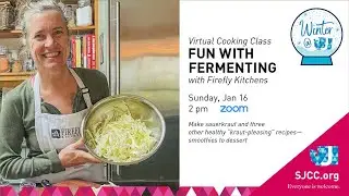 Fun With Fermenting (Jan. 16, 2022)