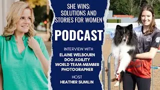 She Wins Interview - Elaine Welbourn - Dog Agility World Team Member and Professional Photographer.
