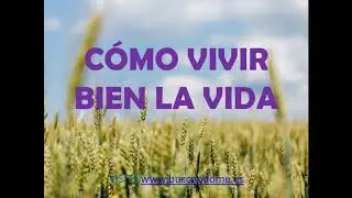 CÓMO VIVIR BIEN LA VIDA
