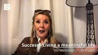 Video #4: Success &ndash; Living a meaningful life