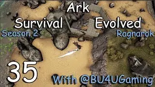 Ark: Survival Evolved S2E35 - 