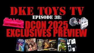 DKETTV Ep 38: DCON 2025 Exclusives Preview