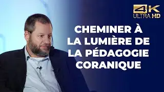 Cheminer à la lumière de la pédagogie Coranique -  Franck Amin Hensch [ Conférence complète en 4K ]