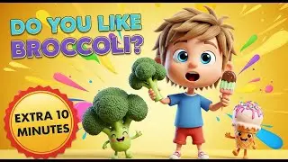 Do You Like Broccoli Ice Cream Song &ndash; Food Song For Kids | Nursery Rhymes