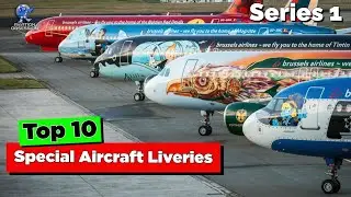 Top 10 Special Aircraft Liveries - Series 1