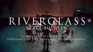 Riverglass, Recorded LIVE by The Texas New Music Ensemble