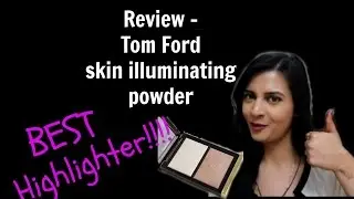 Review - Tom Ford skin illuminating powder