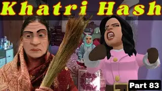 Khatri Hash | Part 83 | Kashur Circus #kashmir #drama
