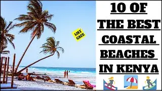 10 Best Coastal Beaches in Kenya 💯