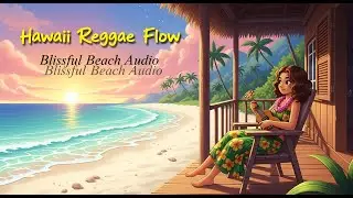 Best Tropical Hawaiian Reggae Meditation | Serene Beachfront Bliss Positive Energy 🦜🌴