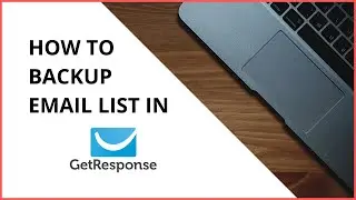 How to backup email list in GetResponse