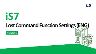 LS ELECTRIC | AC Drive iS7 Lost Command function setting