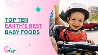 Top 10 Earth&rsquo;s Best Organic Food For Babies