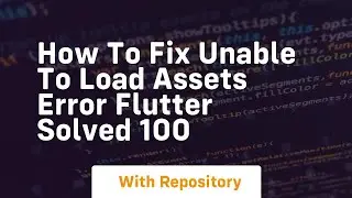 How to fix unable to load assets error flutter solved 100