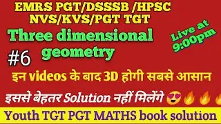 #threedimensional #uptgt #uppgtmaths  LIVE 06 THREE DIMENSIONAL GEOMETRY || YOUTH  BOOK SOLUTION