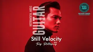Still Velocity - Track 2  [ AXIS OF RETURN ] @TongRuttapong