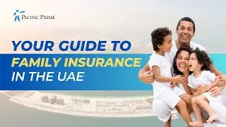 Your Guide to Family Insurance in the UAE