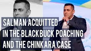 Salman Khan ACQUITTED in the blackbuck poaching and the Chinkara case!