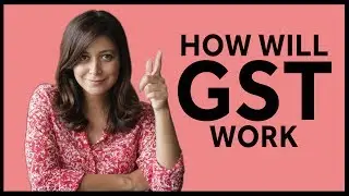 How Will GST Work