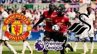 FIFA 18 | Manchester United vs Swansea | Premier League 2018 Highlights & Goals | Old Trafford