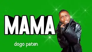 Dogo paten __ MAMA__(official music audio)@dogopatten @itsdvoice @Whozumusic @gnakowarawara 
