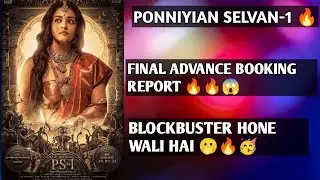 Ponniyian Selvan-1 Final Advance Booking Report 🥳🔥 #ps1
