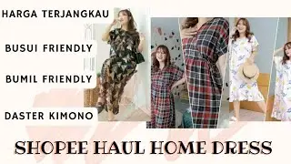 SHOPEE HAUL HOME DRESS |DASTER BUSUI FRIENDLY | DASTER KIMONO | HARGA TERJANGKAU