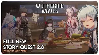 Wuthering Waves 2.8 - Full New Story Quest