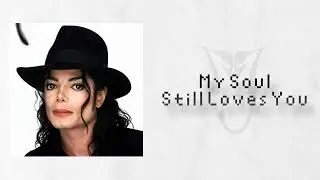 (AI) Michael Jackson - My Soul Still Loves You (Fanmade Song)