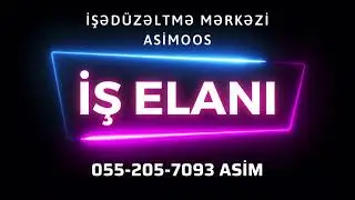 İş Elanları Mərkəzi İşəd&uuml;zəltmə Agentliyi Asim 055-205-70-93 asimoos şirkəti