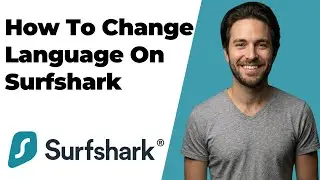 How To Change Language On Surfshark (2026 Easy Guide)