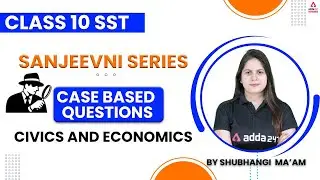 Class 10 Social Science Case Based Questions | Class 10 Civics And Economics | Term 2 Exam