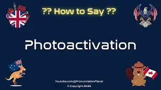 📸 🌱 How to Pronounce Photoactivation? (CORRECTLY) | Pronunciation Planet