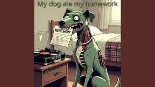 My dog ate my homework HIPHOP