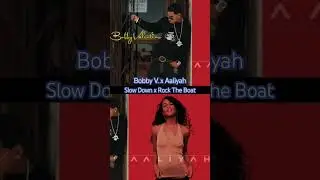 Bobby V. x Aaliyah - Slow Down x Rock The Boat #bobbyv #aaliyah #mashup
